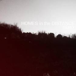 Homes In The Distance : Demo 2011
